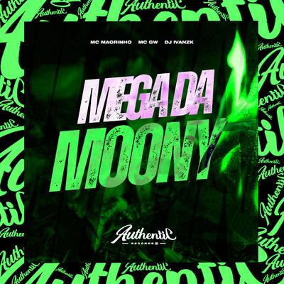 Mega da Moony By DJ IVANZK, Mc Magrinho, Mc Gw's cover