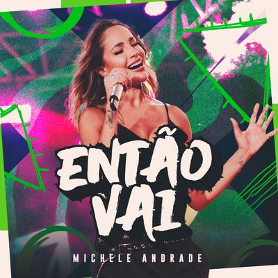 Então Vai By Michele Andrade's cover