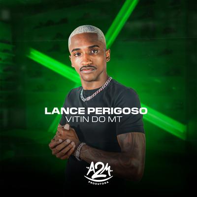 Lance Perigoso By Mc Vitin do MT's cover