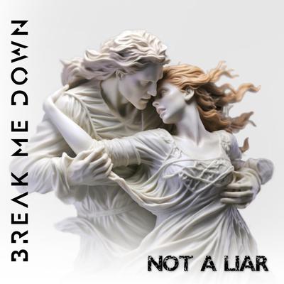 Not A Liar By Break Me Down's cover