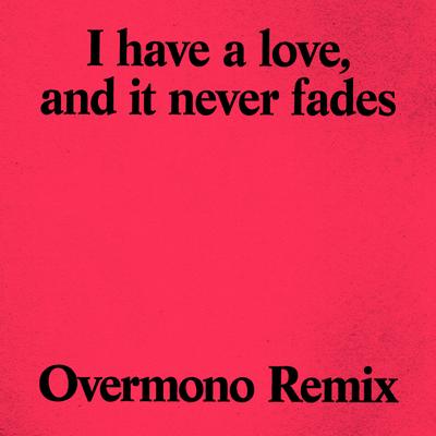 I Have a Love (Overmono Remix) By For Those I Love, Overmono's cover