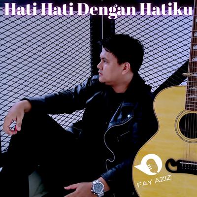 Hati Hati Dengan Hatiku's cover