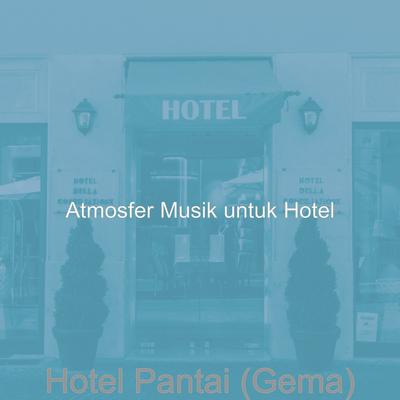 Atmosfer Musik untuk Hotel's cover