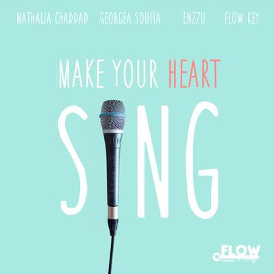 Make Your Heart Sing By Flow Key, Enzzu, Na Chaddad, Georgea Soufia's cover