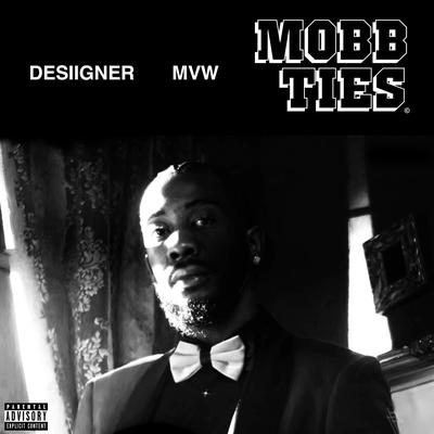 Mobb Ties By Desiigner, MVW's cover