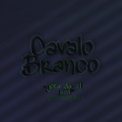 Cavalo Branco By Rod MC, JOTA DA ZL's cover