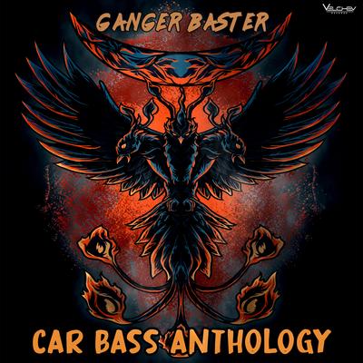Car Bass Anthology By Ganger Baster's cover