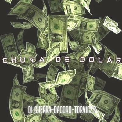 Chuva de Dólar By DJ TORVIC 22, Coro Seco, Di Guerra's cover