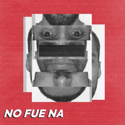 No Fue Na''s cover