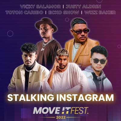 Stalking Instagram (Live At Move It Fest 2022) By Vicky Salamor, Toton Caribo, Ecko Show, Justy Aldrin, Wizz Baker's cover