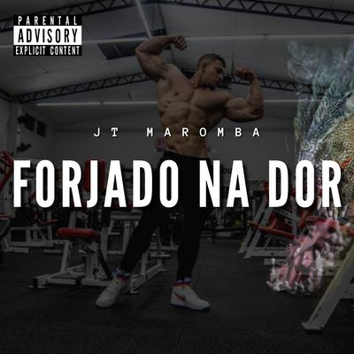 Forjado na Dor By JT Maromba's cover