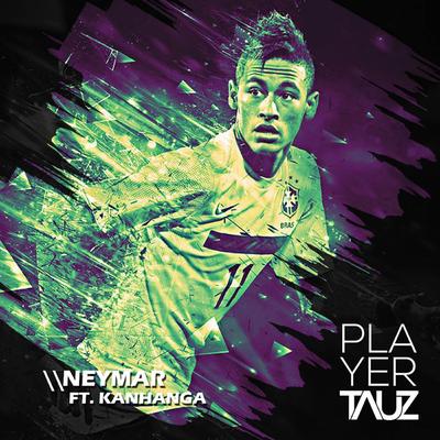 Neymar (Feat. Kanhanga) By Tauz, Kanhanga's cover