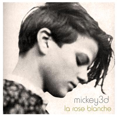 La Rose blanche By Mickey 3d's cover