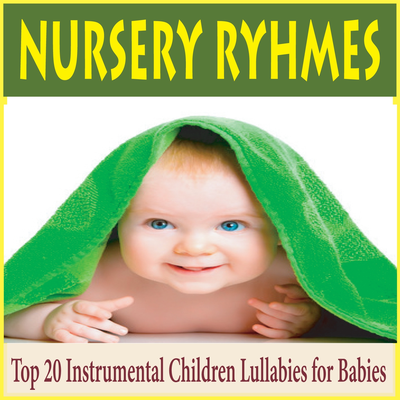 Nursery Ryhmes: Top 20 Instrumental Children Lullabies for Babies's cover