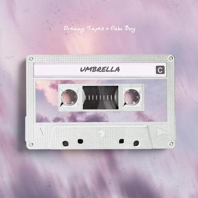 Umbrella By Dreamy Tapes, Palm Boy's cover