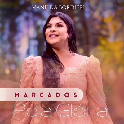 Marcados pela Glória By Vanilda Bordieri's cover