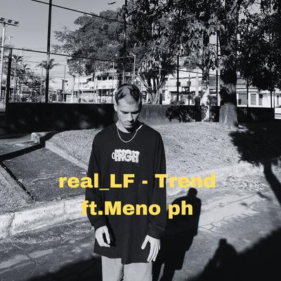 Trend By real_LF, Meno Ph's cover