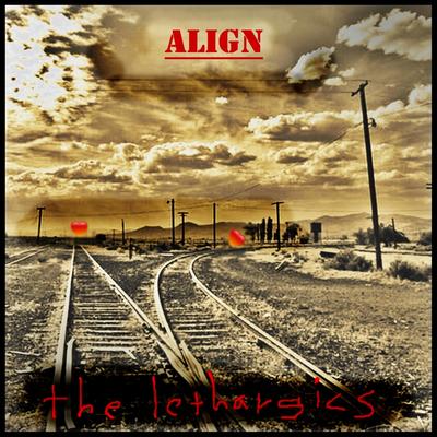 Align By The Lethargics's cover
