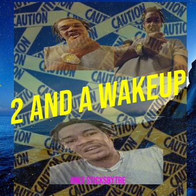 2 and a Wakeup's cover
