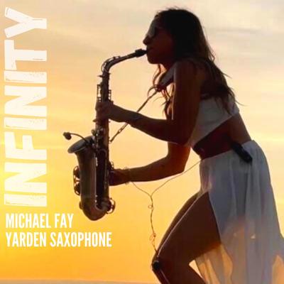 Infinity By Michael FAY, Yarden Saxophone's cover