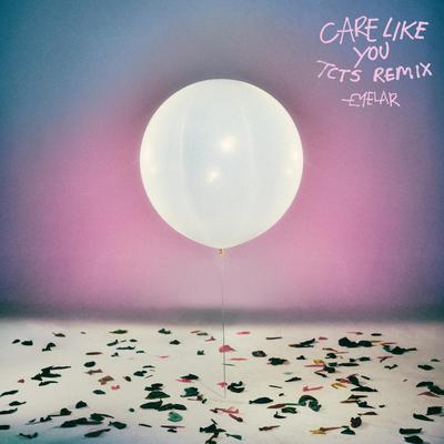 Care Like You (TCTS Remix)'s cover