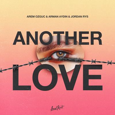 Another Love By Arem Ozguc, Arman Aydin, Jordan Rys's cover