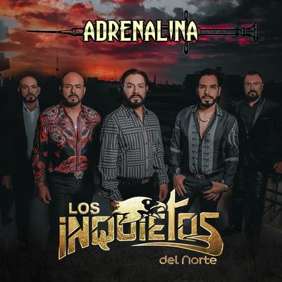 Adrenalina By Los Inquietos Del Norte's cover