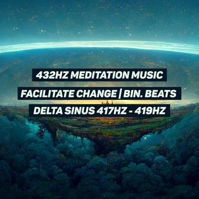 Facilitate Change II - Delta Sinus 417Hz - 419Hz's cover