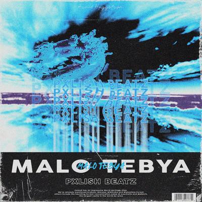 MALO TEBYA (Pxlish Beatz Remix)'s cover