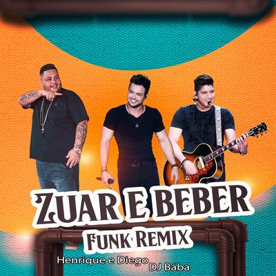 ZUAR E BEBER (Funk Remix) By DJ Bába's cover