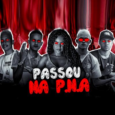 Passou na P.N.A By Wallace da Base, Mc Bamdido do Recife, Mc Bea, Matuto da P.N.A, Emerson Da Base's cover