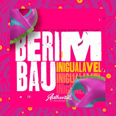 Berimbau Inigualável By DJ MDF, DJ MANO MAXX, DJ IGOR VILÃO's cover