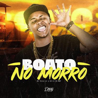 Boato no Morro By MC Vitin LC, Dj Lv Mdp's cover
