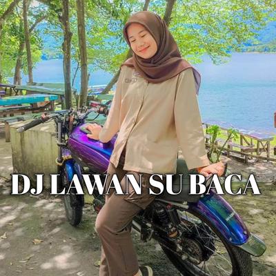 DJ LAWAN SU BACA By Dj Jenny's cover