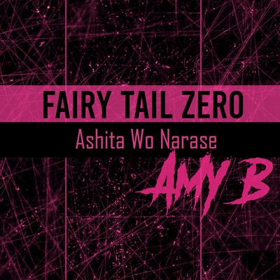 Fairy Tail Zero Opening Ashita Wo Narase By Amy B's cover