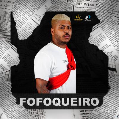 Fofoqueiro By MC 2jhow's cover