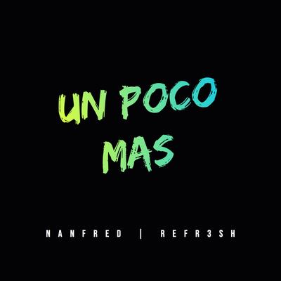 Un Poco Mas By Nanfred's cover