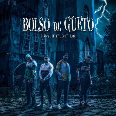 Bolso de Gueto By Favela Cria, DoisT, Lord ADL, Dk 47, D-Raça's cover