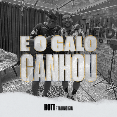 E O Galo Ganhou By Hott, Thiaguinho Lisboa's cover