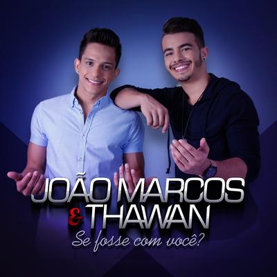 Pra não perder os contatos - part. Henrique e Juliano By João Marcos e Thawan's cover