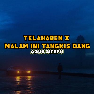 Telahaben X Malam Ini Tangkis Dang's cover