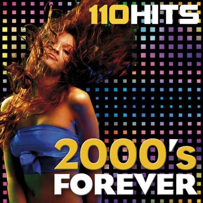 2000's Forever - 110 Hits's cover