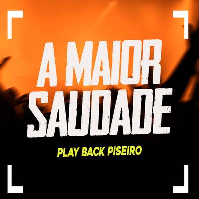 A Maior Saudade (Playback) By Luiz Poderoso Chefão's cover