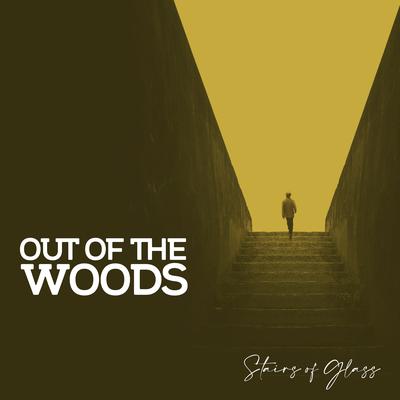 Stairs of Glass By Out of the Woods's cover