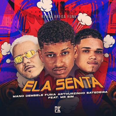 Ela Senta (Remix Brega Funk) By Mano dembele, Furia, Arthurzinho Batedeira, Mr bim's cover