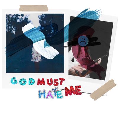 God Must Hate Me By Catie Turner's cover