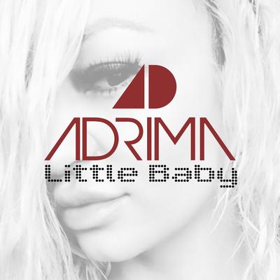 Little Baby (Adrima Edit) By Adrima's cover