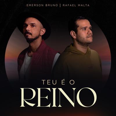Teu É o Reino By Emerson Bruno, Rafael Malta's cover