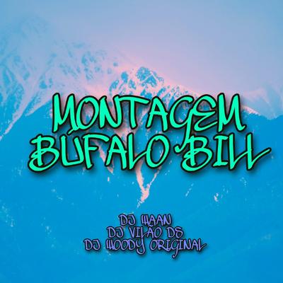 Montagem Bufalo Bill By DJ WOODY ORIGINAL, DJ WAAN, DJ Vilão DS's cover