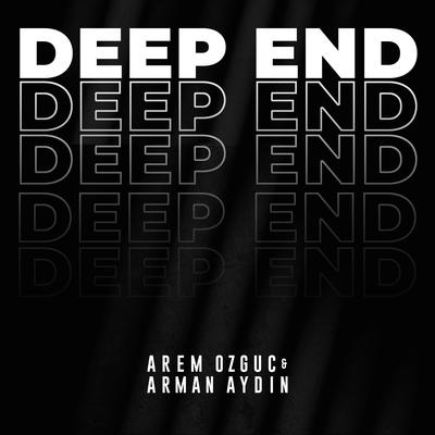 Deep End By Arem Ozguc, Arman Aydin's cover